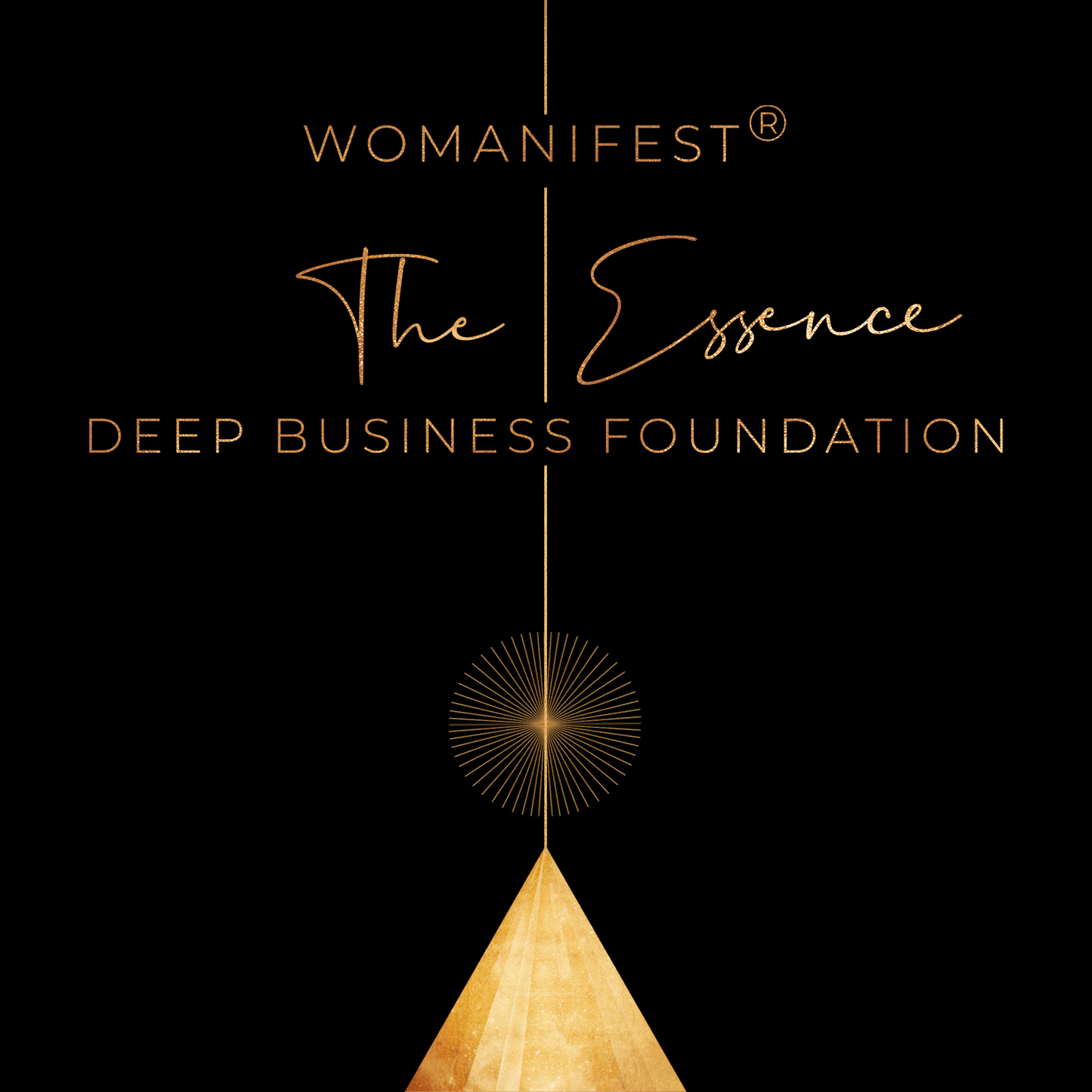 WOMANIFEST®: THE ESSENCE – DEEP BUSINESS FOUNDATION
